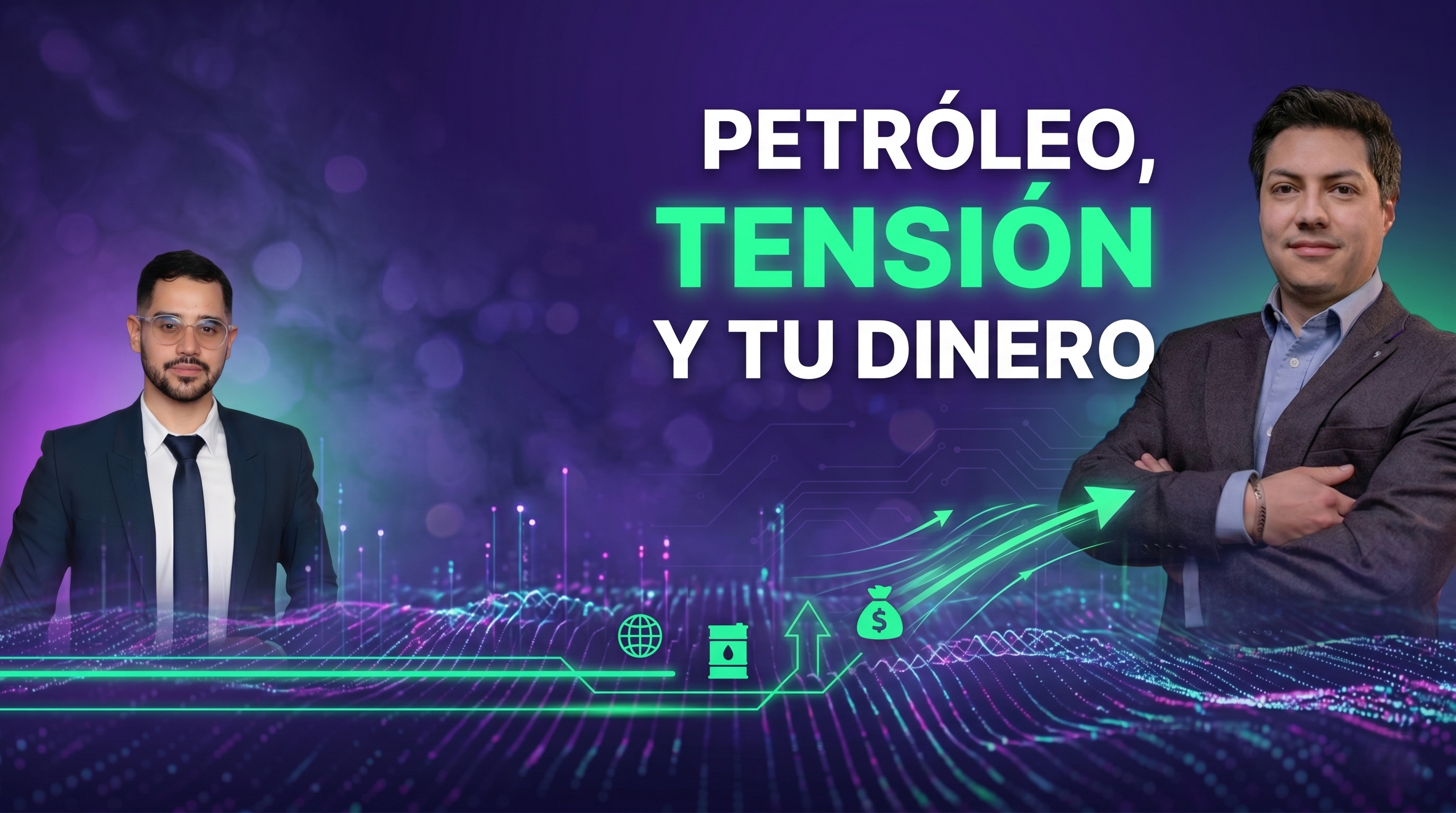 Petróleo, Tensión y tu Dinero