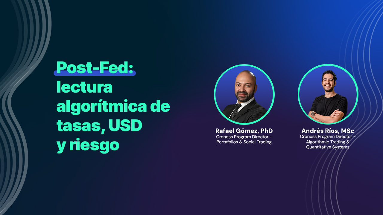 Post-Fed: lectura algorítmica de tasas, USD y riesgo